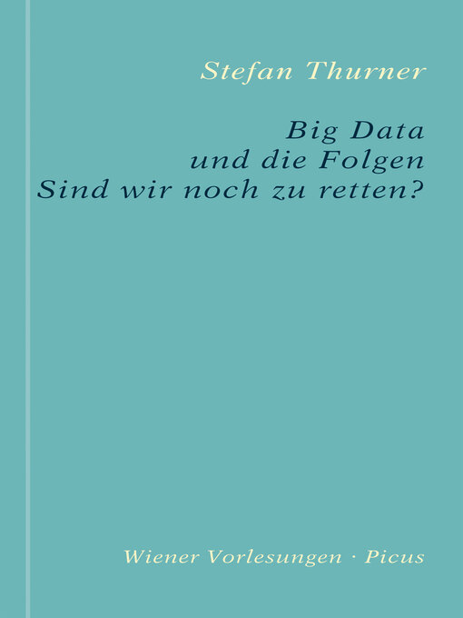 Title details for Big Data und die Folgen by Stefan Thurner - Available